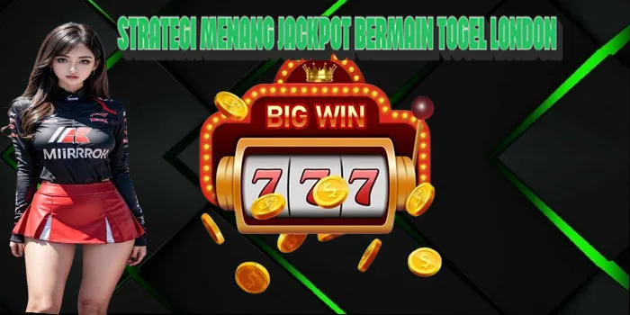 Strategi-Menang-Jackpot-Bermain-Togel-London