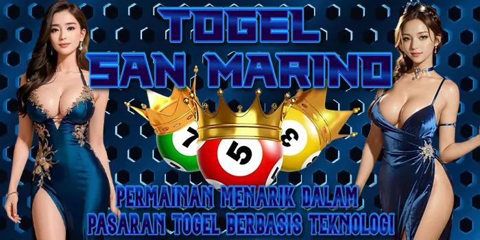 Togel San Marino - Permainan Menarik Dalam Pasaran Togel Berbasis Teknologi