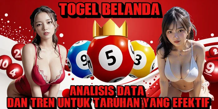 Togel Belanda – Analisis Data dan Tren untuk Taruhan yang Efektif